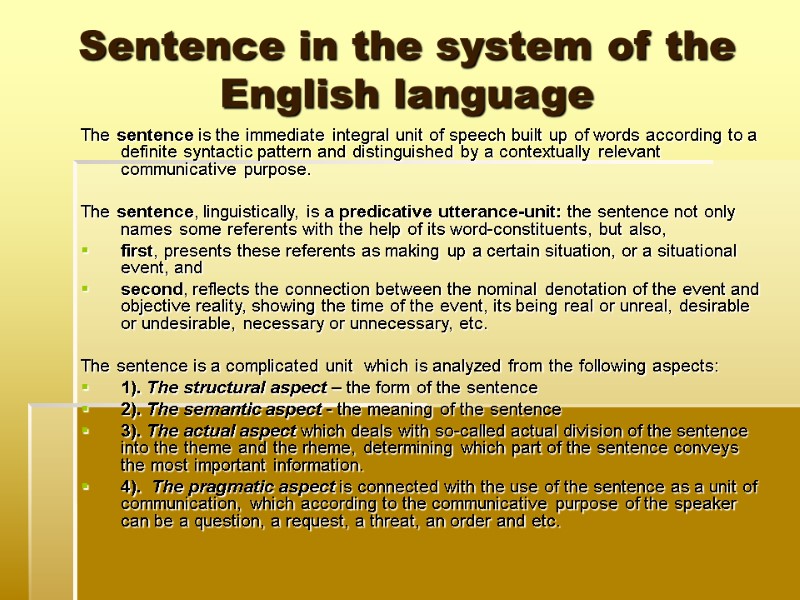 Sentence in the system of the English language The sentence is the immediate integral